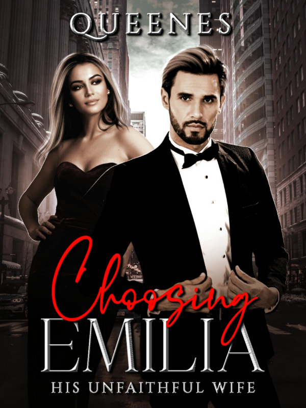 CHOOSING EMILIA: His Unfaithful Wife