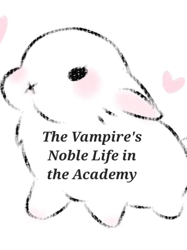 The “Vampire’s” Noble Life in the Academy
