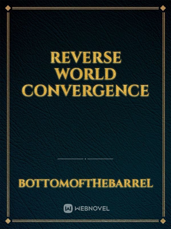 Reverse World Convergence