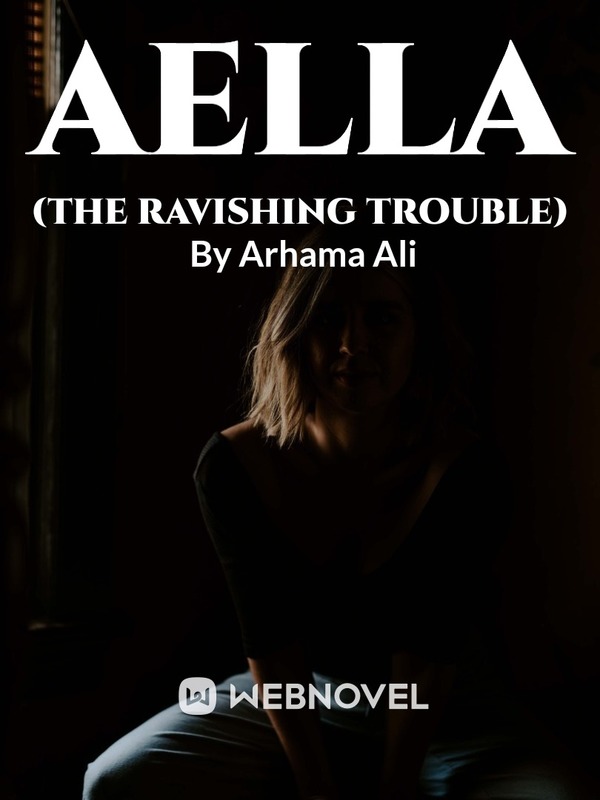 Aella (The Ravishing trouble)