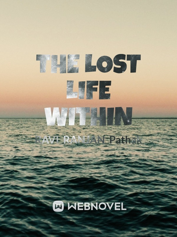 The lost life within