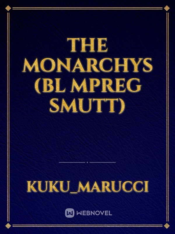 The Monarchys (Bl Mpreg Smutt)