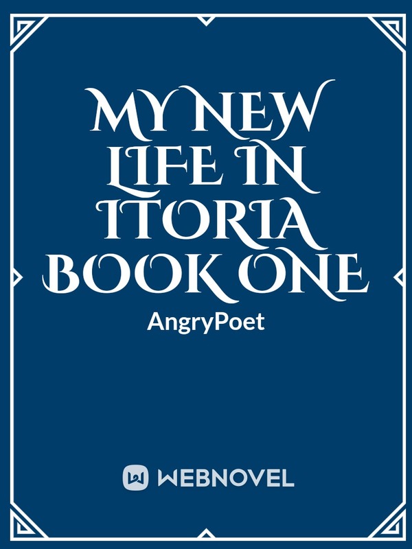 My New Life In Itoria Book One