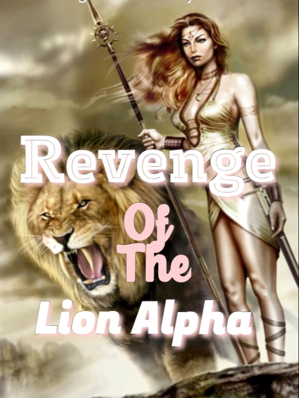 Revenge Of The Alpha Lion