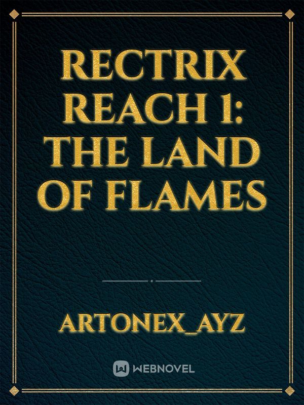 Rectrix Reach 1 THE LAND OF FLAMES