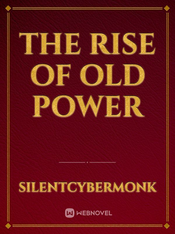 The Rise Of Old Power