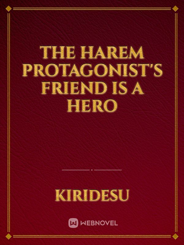 The Harem Protagonist’s Friend is a Hero